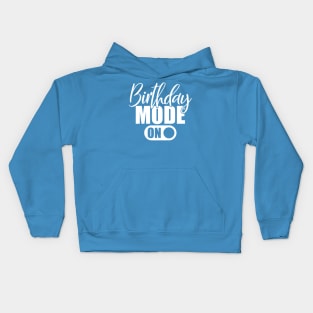 Birthday Mode On Kids Hoodie